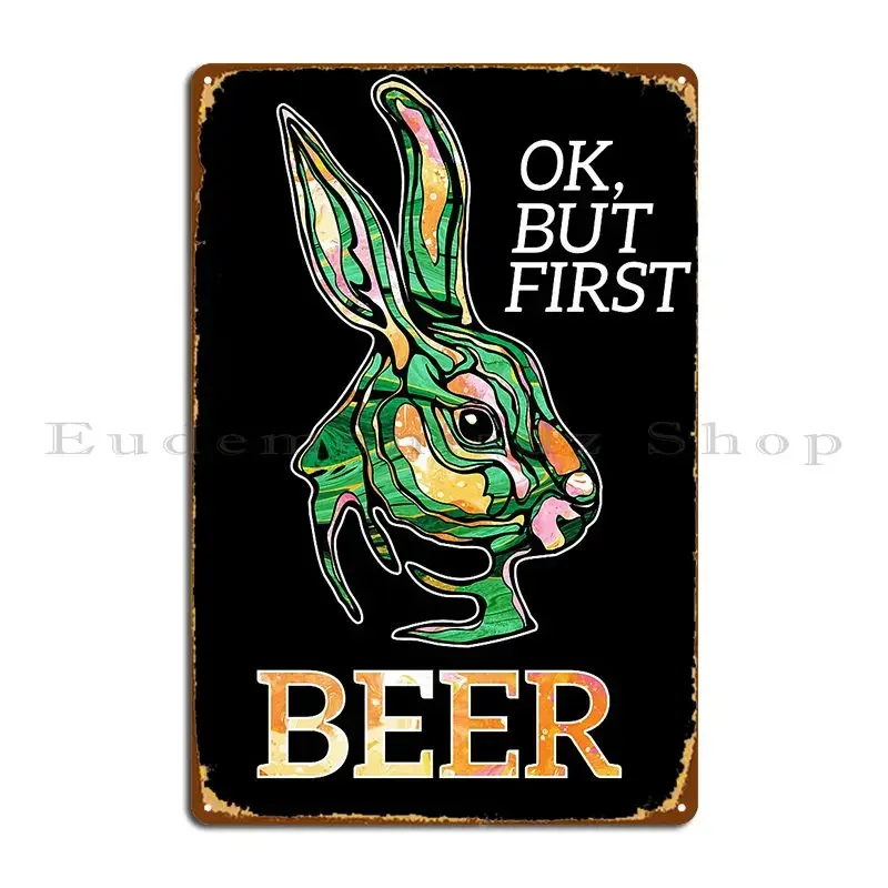 Saint Patricks Day Easter Rabbit But First Beer Funny Bunny Metal Plaque Poster Designing Cave Design Party Club Tin Sign Poster