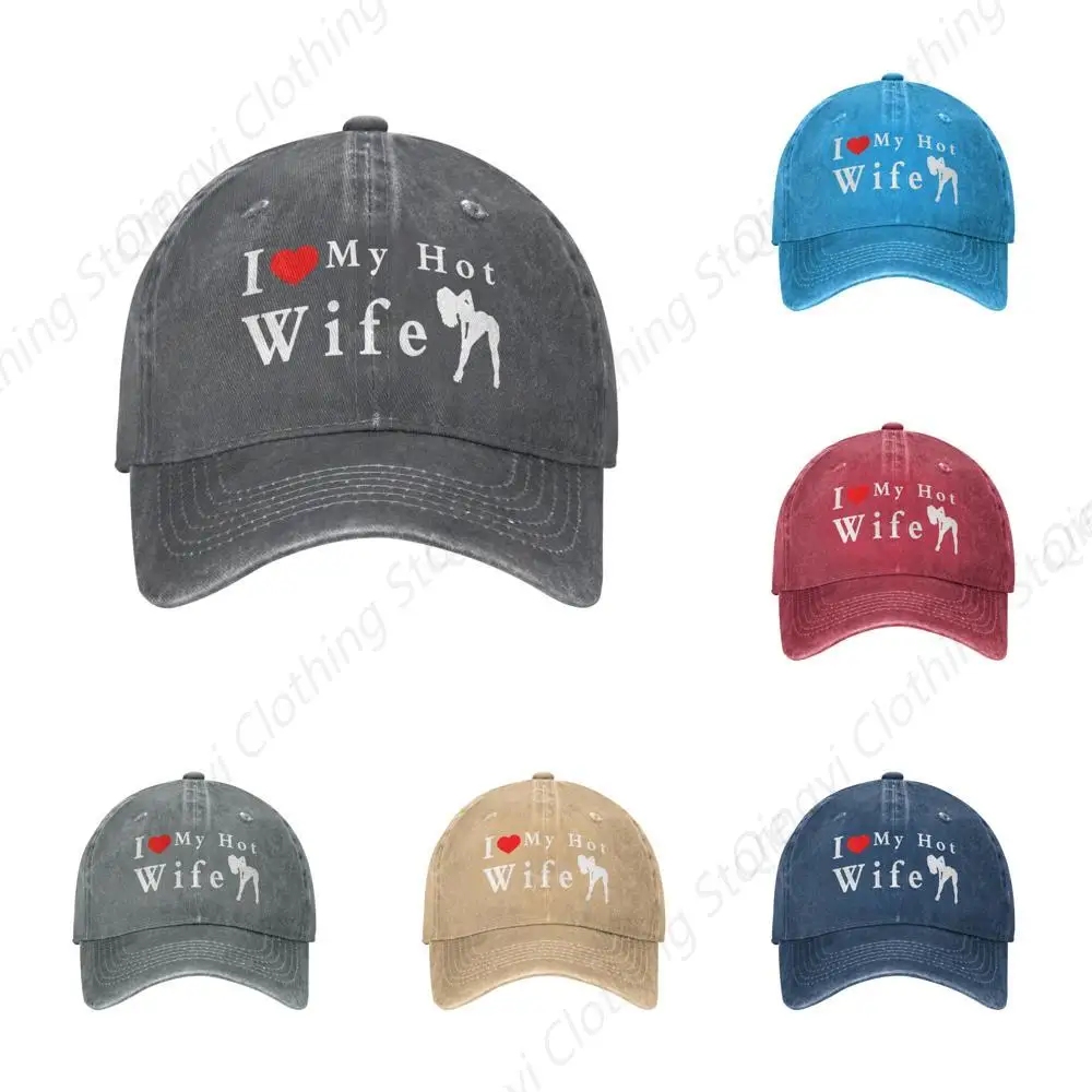 

I Love My Hot Wife Unisex Baseball Cap Cotton Fits Men Women Washed Denim Adjustable Dad Hat