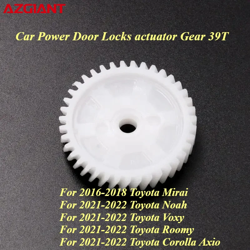 Azgiant автомобильные дверные замки, привод шестерни 39T для Toyota Noah Voxy Roomy Corolla Axio 2021-2022 Mirai 2016-2018, детали интерьера