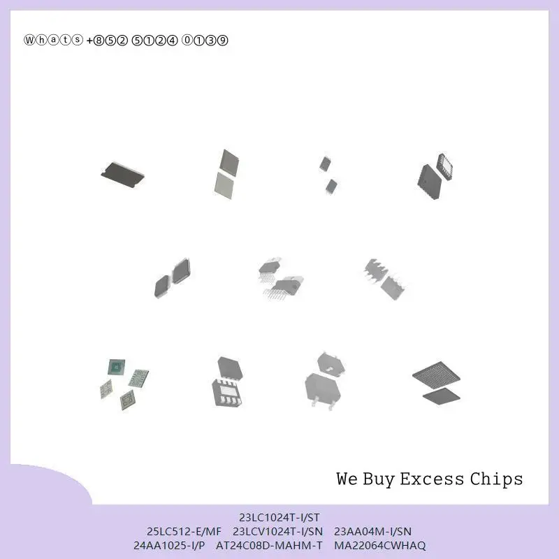 chip Integrated circuit chip MCU chip 23LC1024T-I/ST 25LC512-E/MF 23LCV1024T-I/SN 23AA04M-I/SN 24AA1025-I/P AT24C08D-MAHM-T