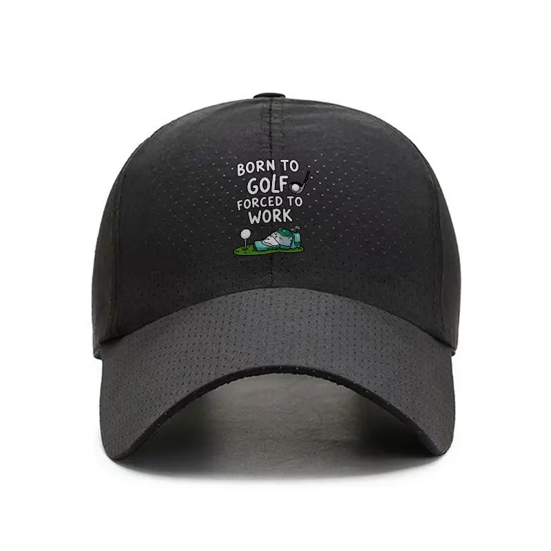 Born To Golf Forced To Work Quick Dry Baseball Cap Adjustable Sports Hat for Golf Lovers