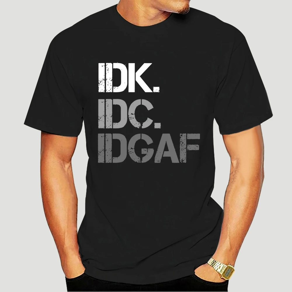 IDK IDC IDGAF shirt I dont know I dont care T-shirt Cool Typography Shirt Black idk idc idgaf shirt Cool T-shirts men 3437X