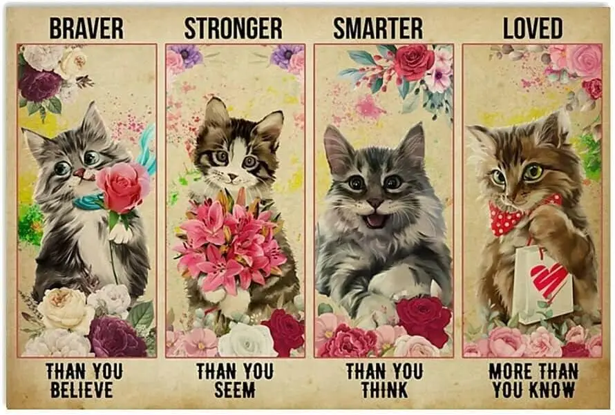 Retro Tin Signs Cat and Flower Be Strong When You are Weak -Helpful Inspiring Necessary Kind Metal Tin Sign Antique Tin Sign Wal