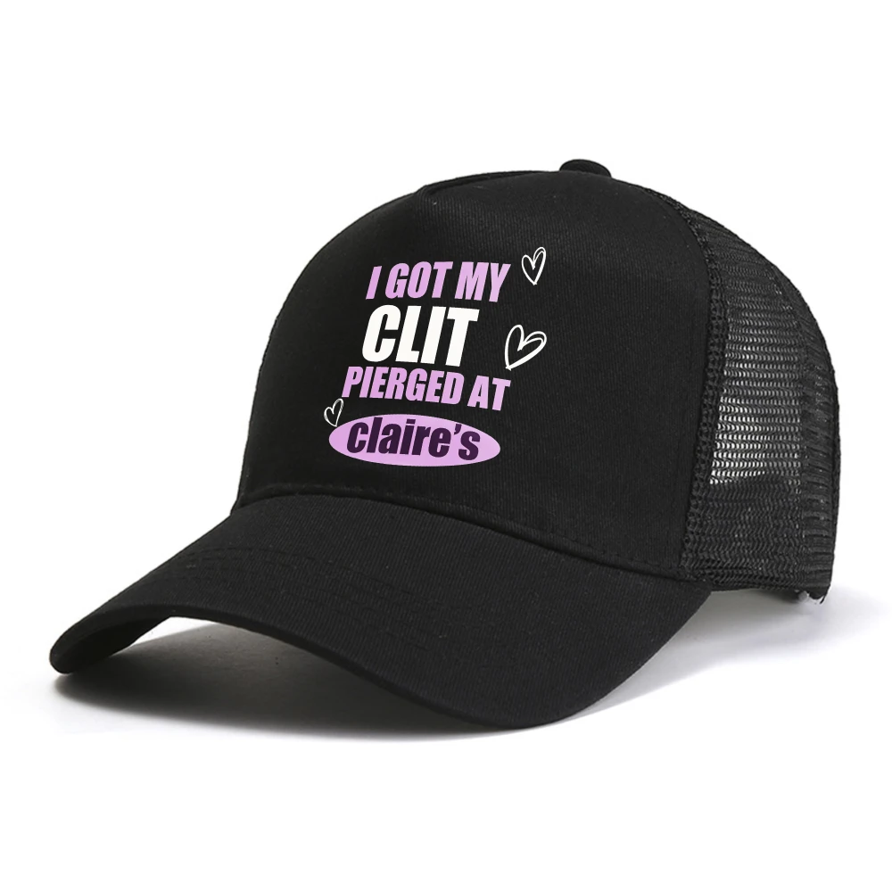Adult Humor hat summer Casual Fashion caps mesh Breathable Snapback hats I Got My Clit Pierced At Claire's baseball cap