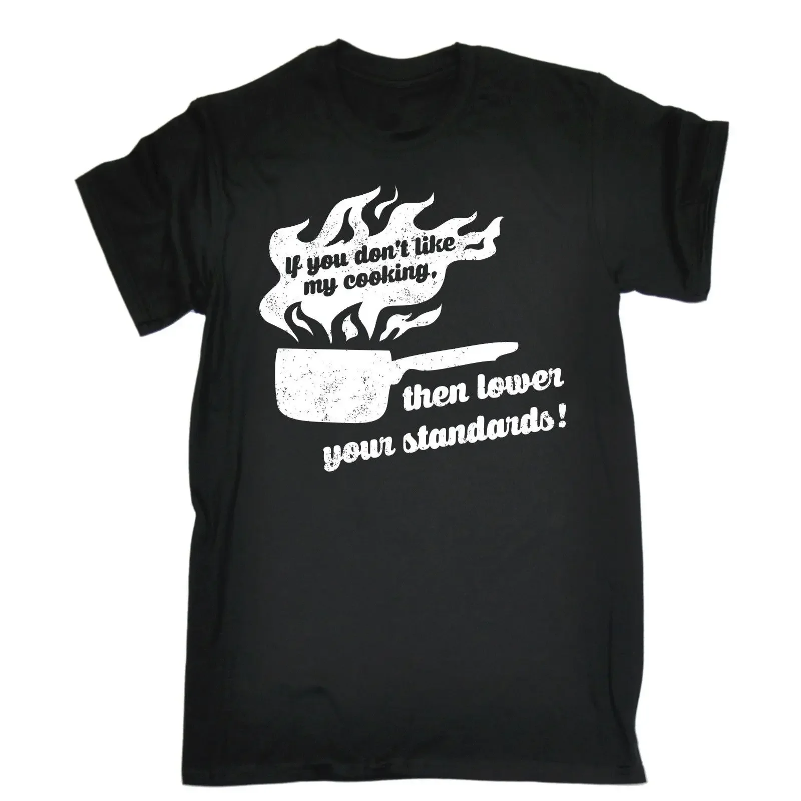 

Dont Like My Cooking Then Lower Your Standards. Funny Cook Chef T-Shirt 100% Cotton O-Neck Short Sleeve Casual Mens T-shirt