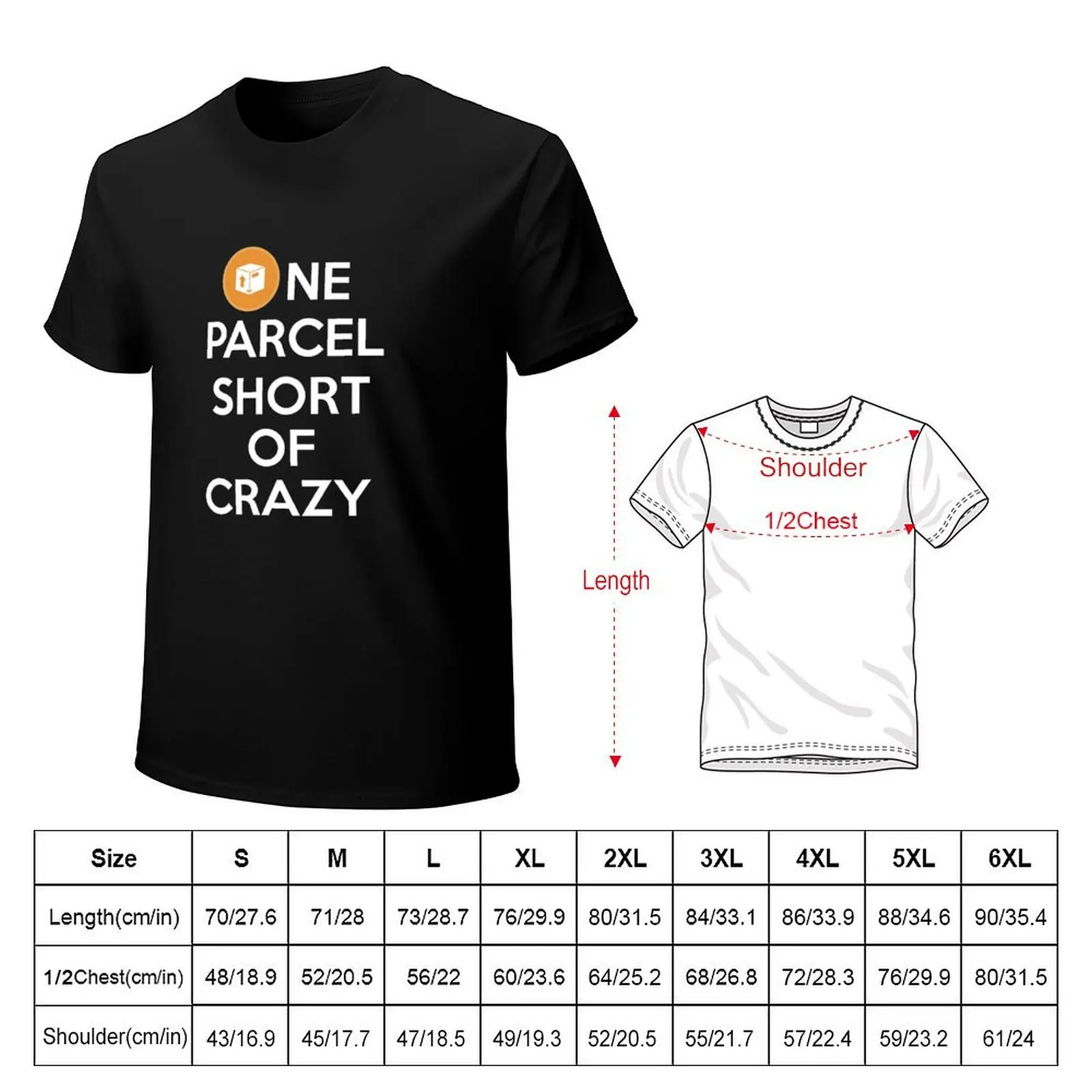 One Parcel Short of Crazy Postal Worker Shirt T-Shirt plus size tops quick-drying kawaii clothes funny t shirts men