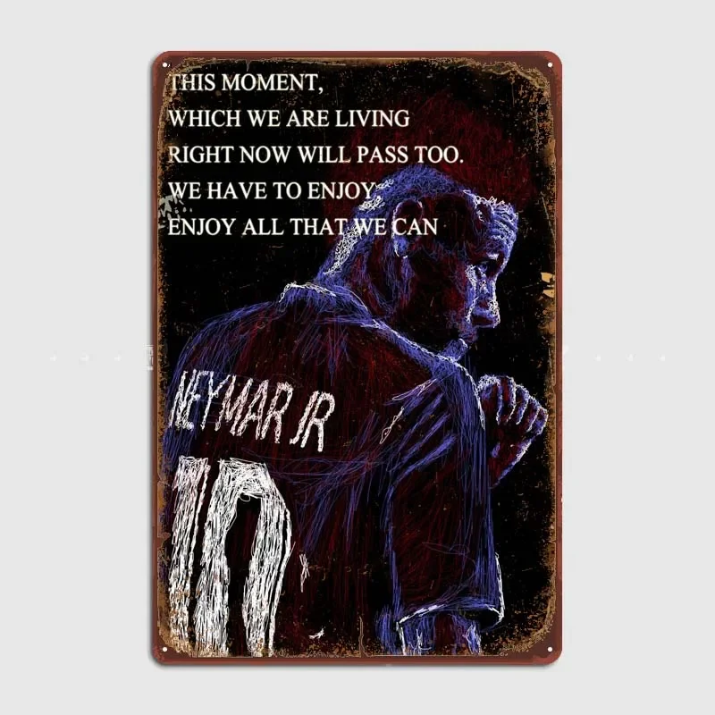 Neymar Jr Scrible Quotes Wall Decoration Custom Metal Signs Decoration for Home Decor Items Vintage Art Mural Poster Room House