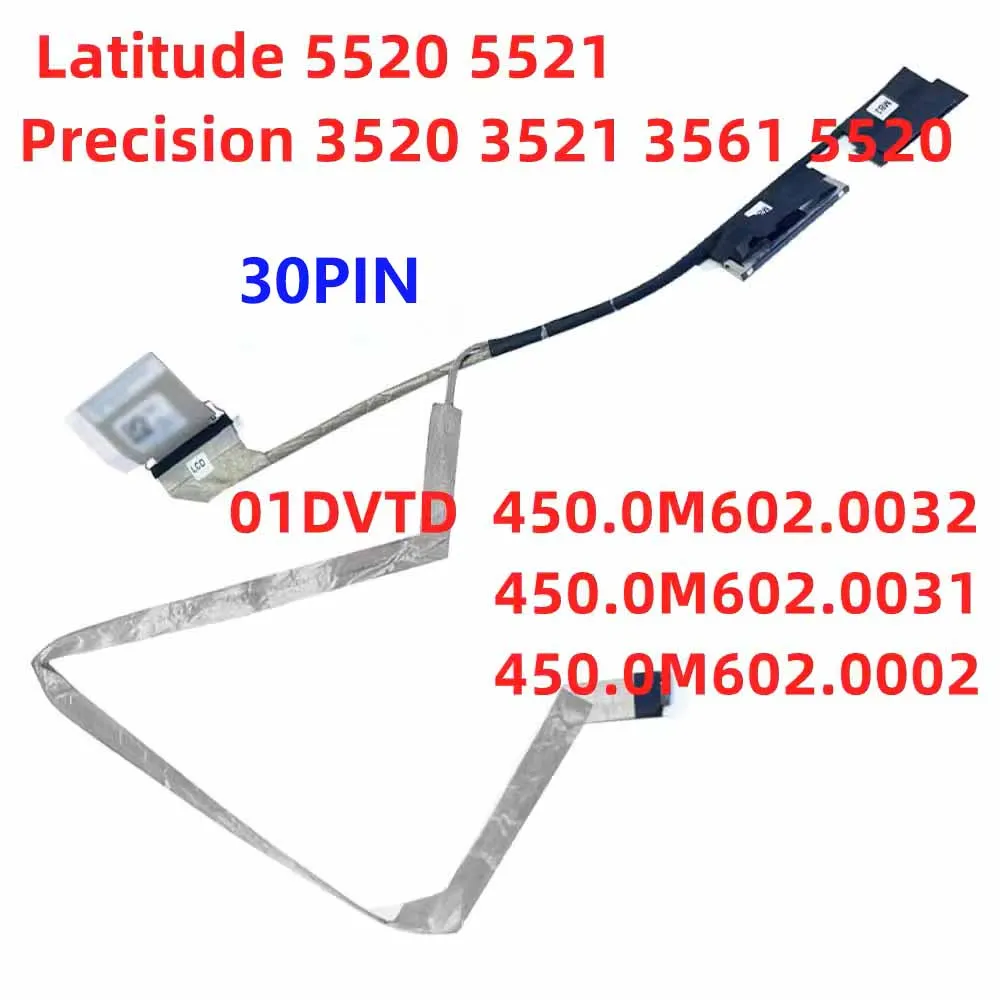 

New Laptop LCD EDP FHD Cable NO Touch 30PIN For Dell Latitude 5520 5521 Precision 3520 3521 01DVTD 450.0M602.0032 /0031 /0002