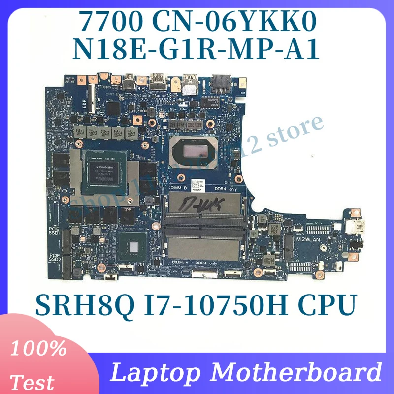 CN-06YKK0 06 ykk0 6 ykk0 con CPU SRH8Q I7-10750H per scheda madre del computer portatile DELL 7700 N18E-G1R-MP-A1 100% completamente testato funzionante bene