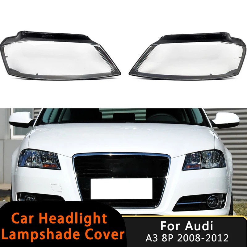 L/R Car Head Light Case Headlight Lens Cover For Audi A3 8P S-line S3 RS3 Facelift All Models 2008-2012 Lampshade Lamp Cover Cap