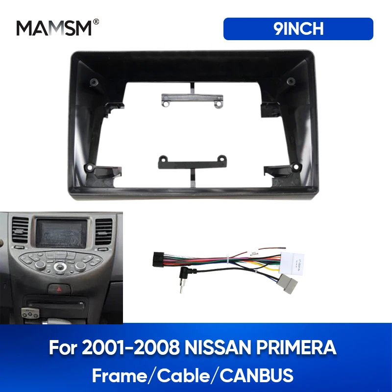 

MAMSM 9'' Car Radio Fascia Frame For 2001-2008 NISSAN PRIMERA Car DVD Mounting Installation Panel Dash Android Multimedia Cable