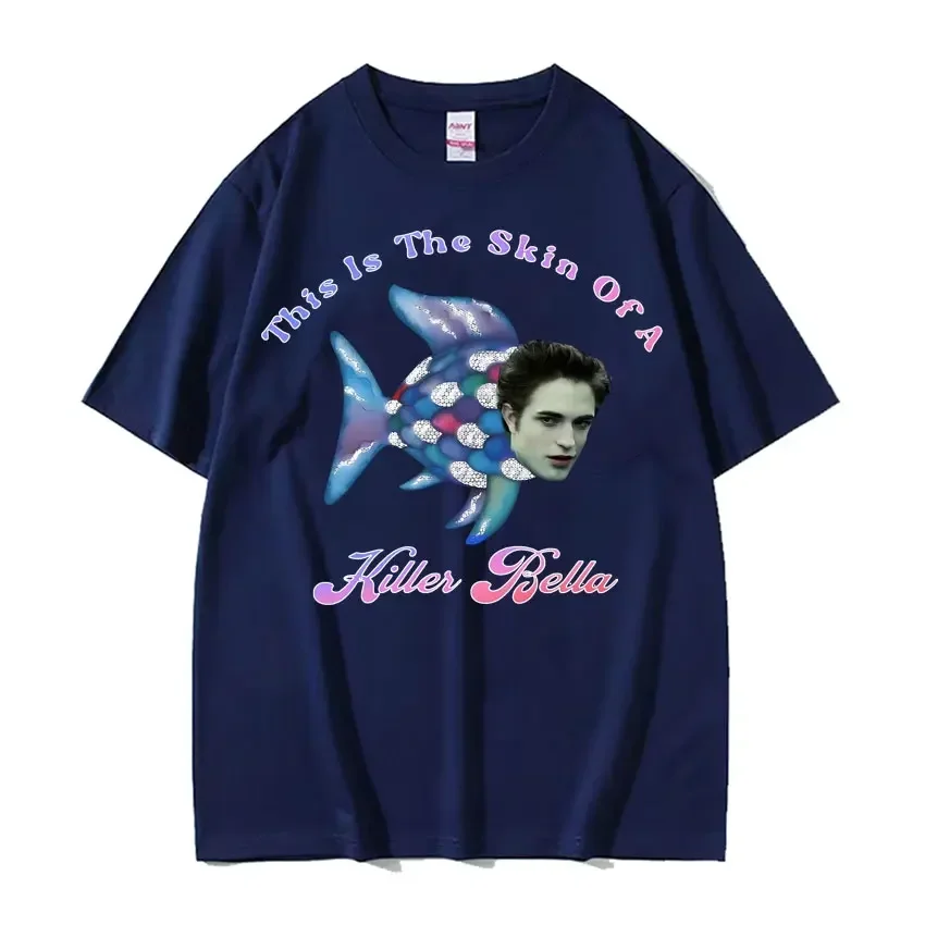 Customization This Is The Skin Of A Killer Bella Meme T Shirt Twilight Rainbow Fish Funny T Shirts Men's Women Casual Oversized