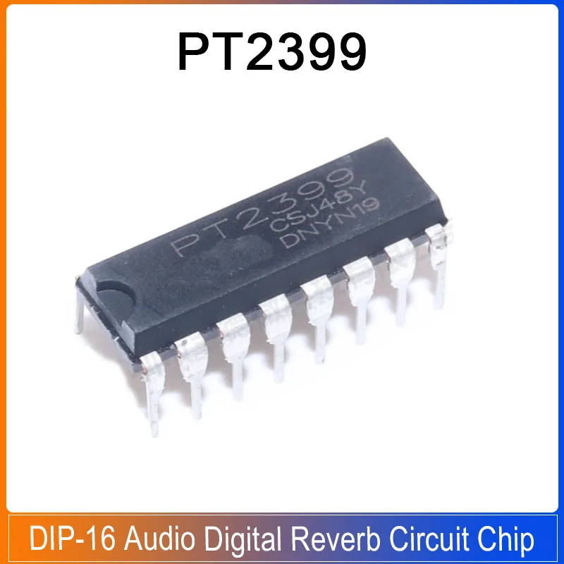 

5/20PCS PT2399 DIP-16 PT 2399 Audio Digital Reverb Circuit Chip