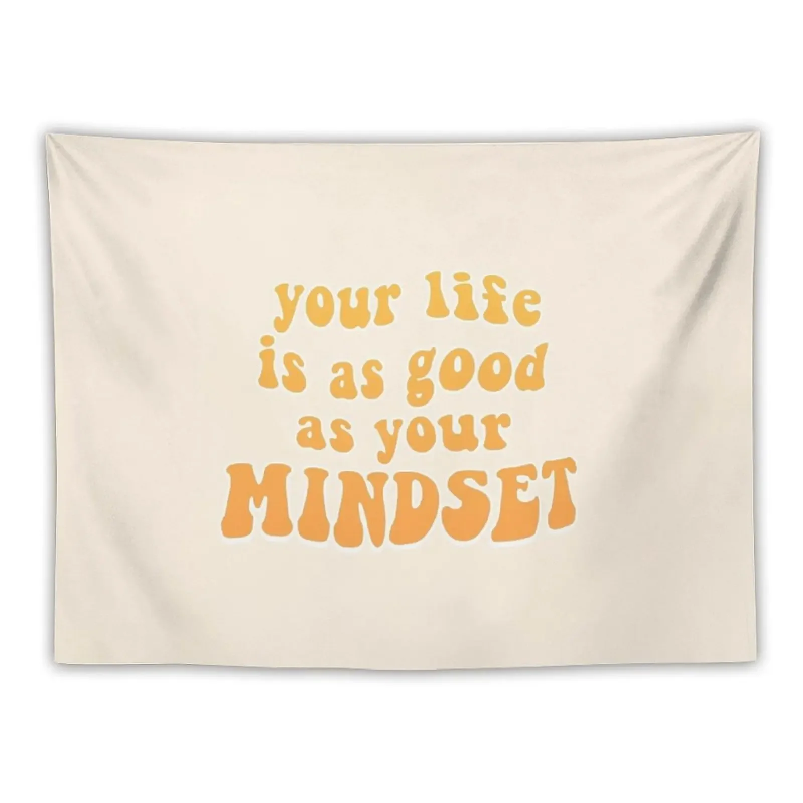 

your life is as good as your mindset Tapestry Room Decorating Aesthetic Room Decor Aesthetic Room Decore Aesthetic Tapestry