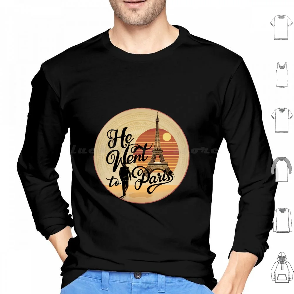 He Went To Paris Looking For Answers Hoodies Long Sleeve Band France French Metal Music Musician Ocean Paris Retro Sea