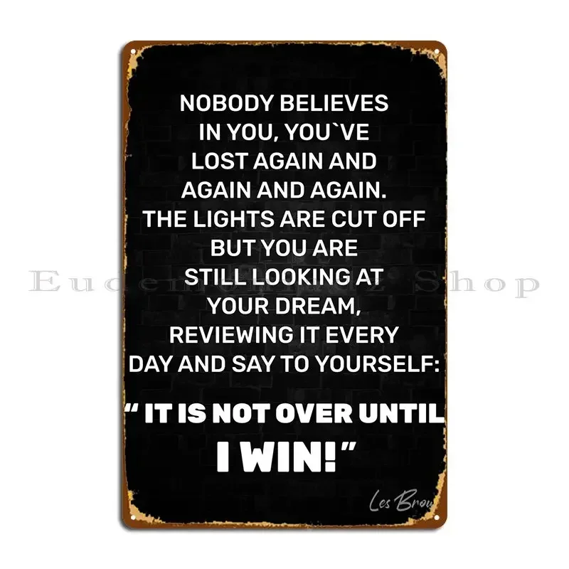 Not Over Until I Win Metal Sign Retro Vintage Cave Cinema Designer Tin Sign Poster