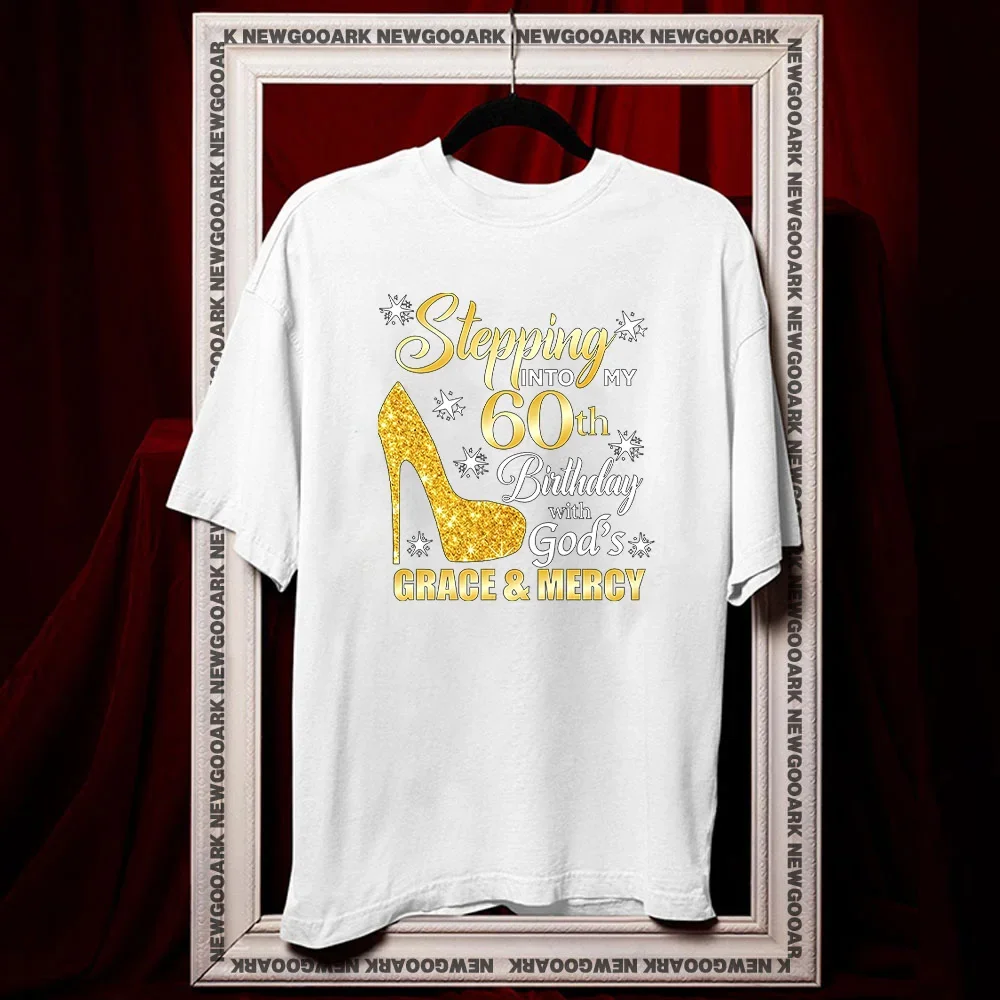 Stepping into my 60th Birthday with God's Grace and Mercy t-shirt summer cotton woman man graphic t shirts Adult O-neck