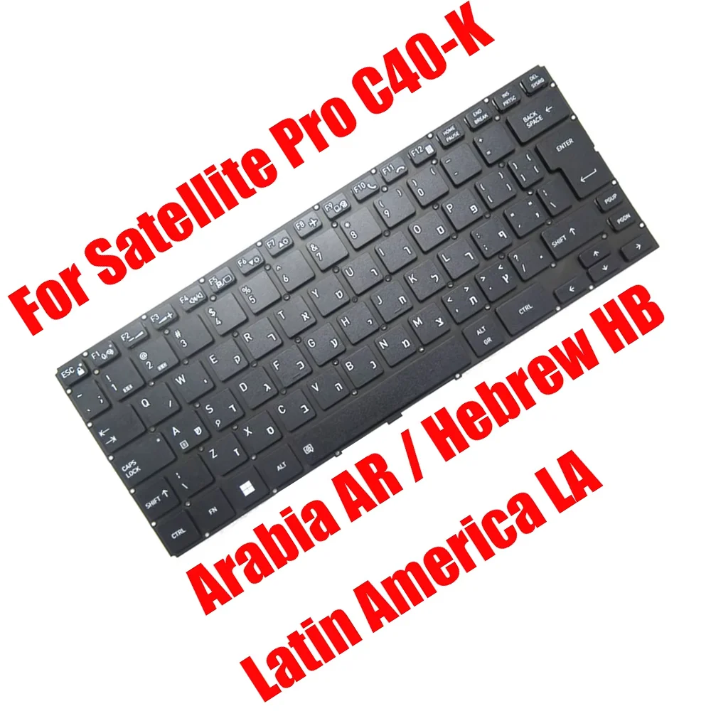 

Laptop Keyboard For Dynabook For Satellite Pro C40-K Arabia Hebrew Latin America AR HB LA Black New