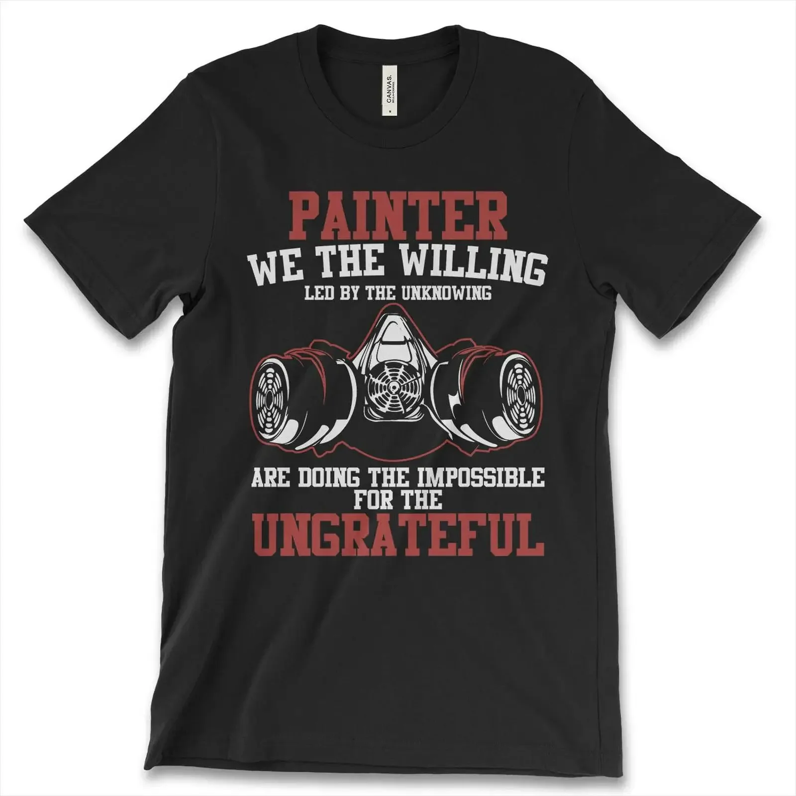 Painter We The Willing Are Doing Impossible For Ungrateful New Men T Shirt vintage Washed Soft Slightly Casual Stretched