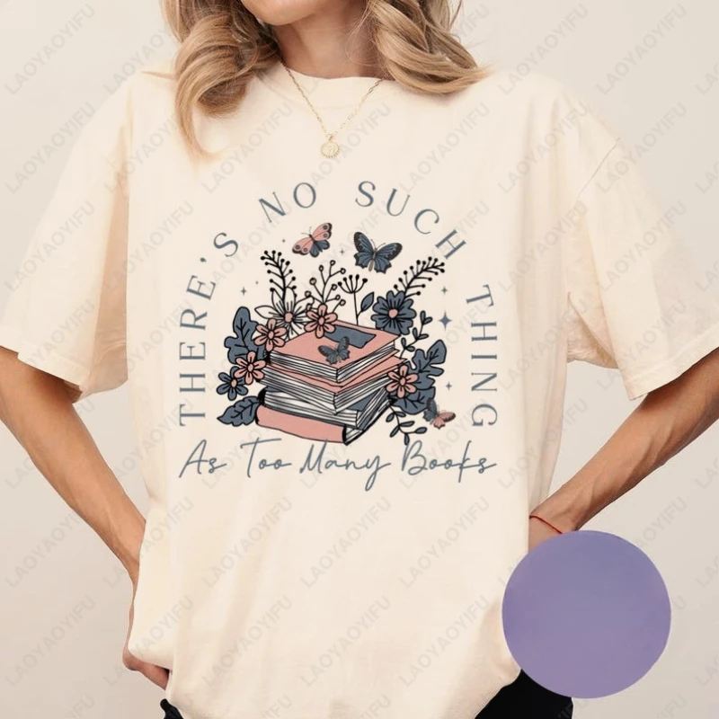 There's No Such A Thing As Too Many Books Tshirt Men Women Cotton Clothing Bookish Lover Gift for Librarian Floral Reading Tees