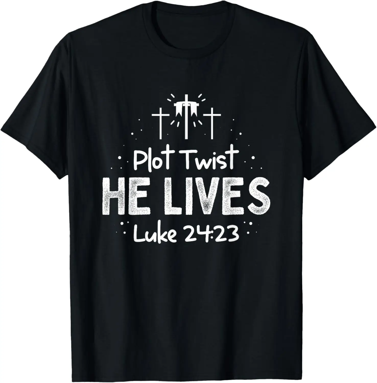 Plot Twist He Lives Cross Funny Christian Easter Day Quote T-Shirt