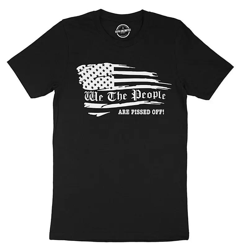 Patriotic We Are Pissed Off American Flag Design Color T Shirt For Men s S 4XL