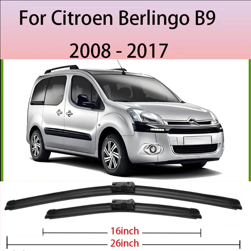 

Car Wiper Front Wiper Blades Set For Citroen Berlingo B9 2008 - 2017 2016 2015 2014 Windshield Windscreen Window Brushes 26"+16"