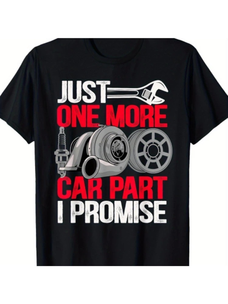 

"Just One More Car Part I Promise" Mechanic Humor pattern design-100% cotton O-neck short sleeve printed men's T-shirt.