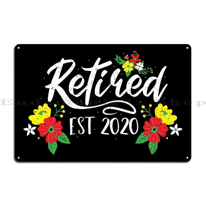 Retired Est 2020 Metal Plaque Poster Rusty Home Wall Decor Designs Club Tin Sign Poster