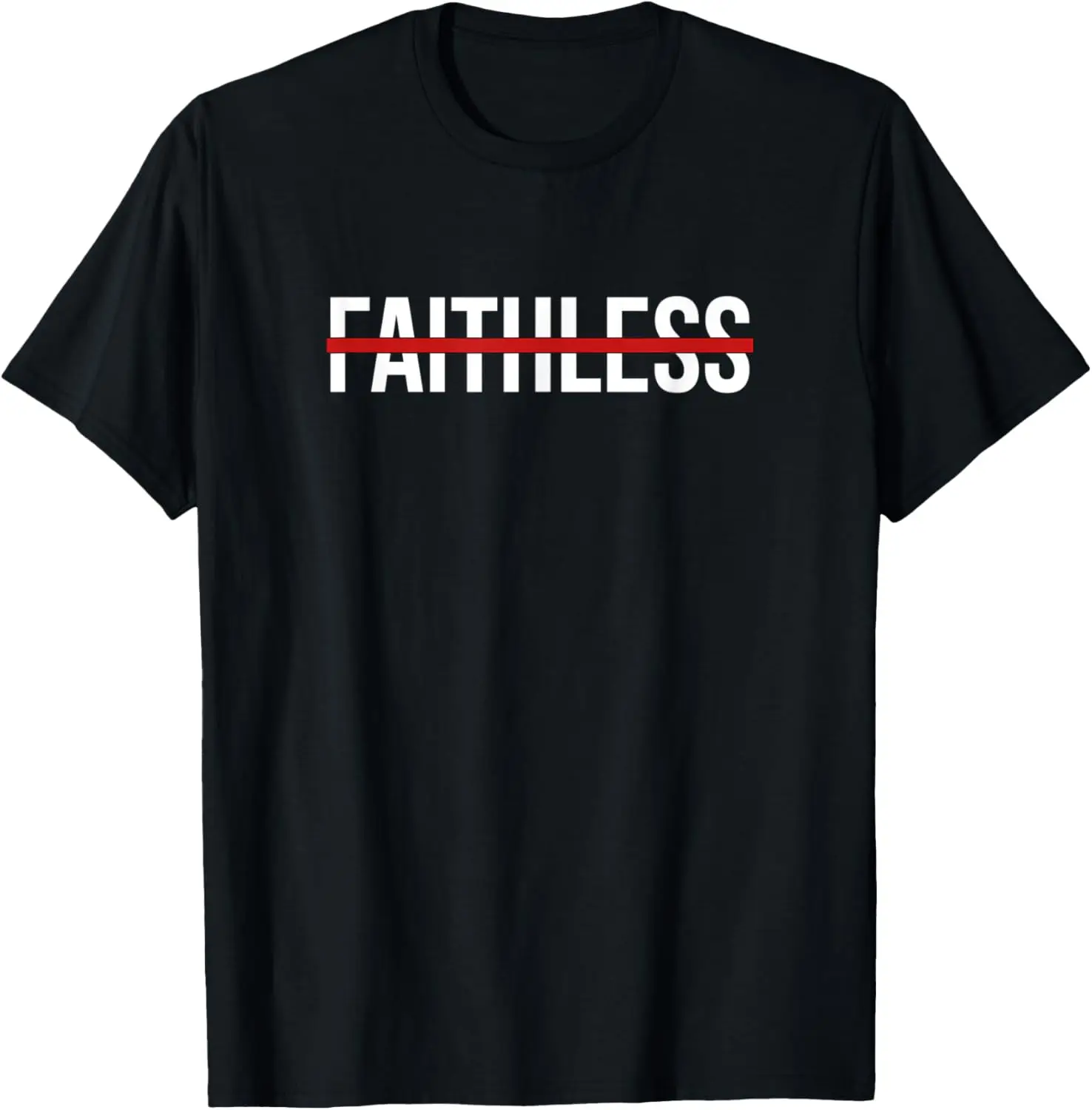 Christian Faith Over Faithlessness Baptized and Faithful T-Shirt