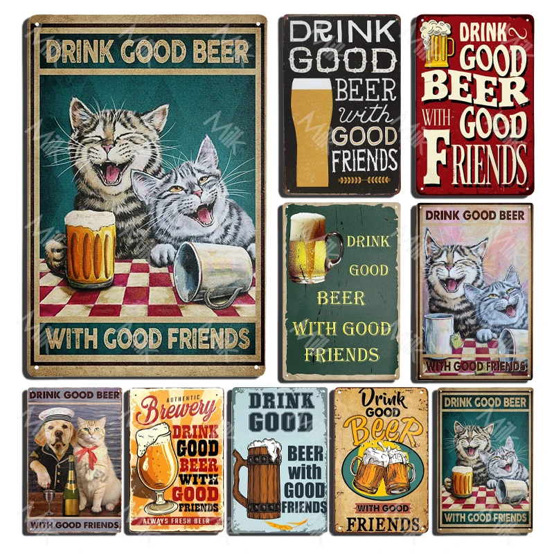 Metal Cat Sign Drink Good Beer With Good Friends Retro Vintage Tin Sign Wall Decor For Home Garden Cafe Bar Pub Club 8x12 Inches