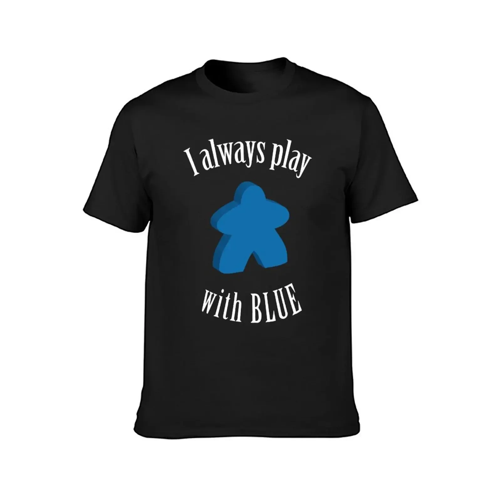 I Always Play with Blue Meeple Board Game Design T-Shirt anime heavyweight t shirts for men