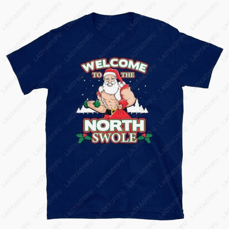 Welcome To The North Swole Santa Claus Cute Tees Weight Lifting Christmas Gym Workout Unisex TShirt Men Women Cotton Casual Tops