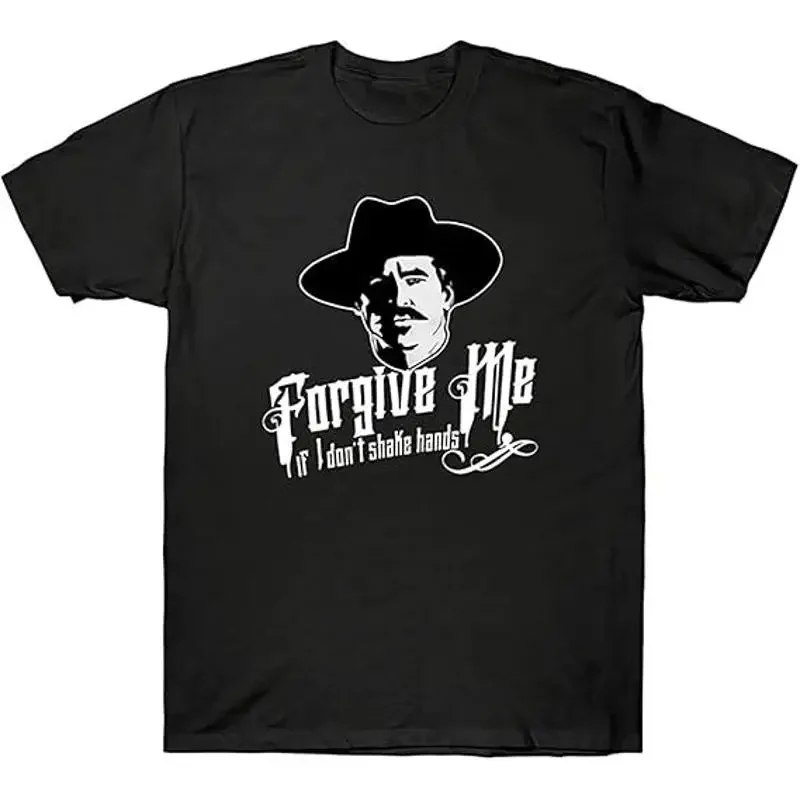 New Doc Holliday Tombstone Forgive Me If I Don'T Shake Hands T Shirt