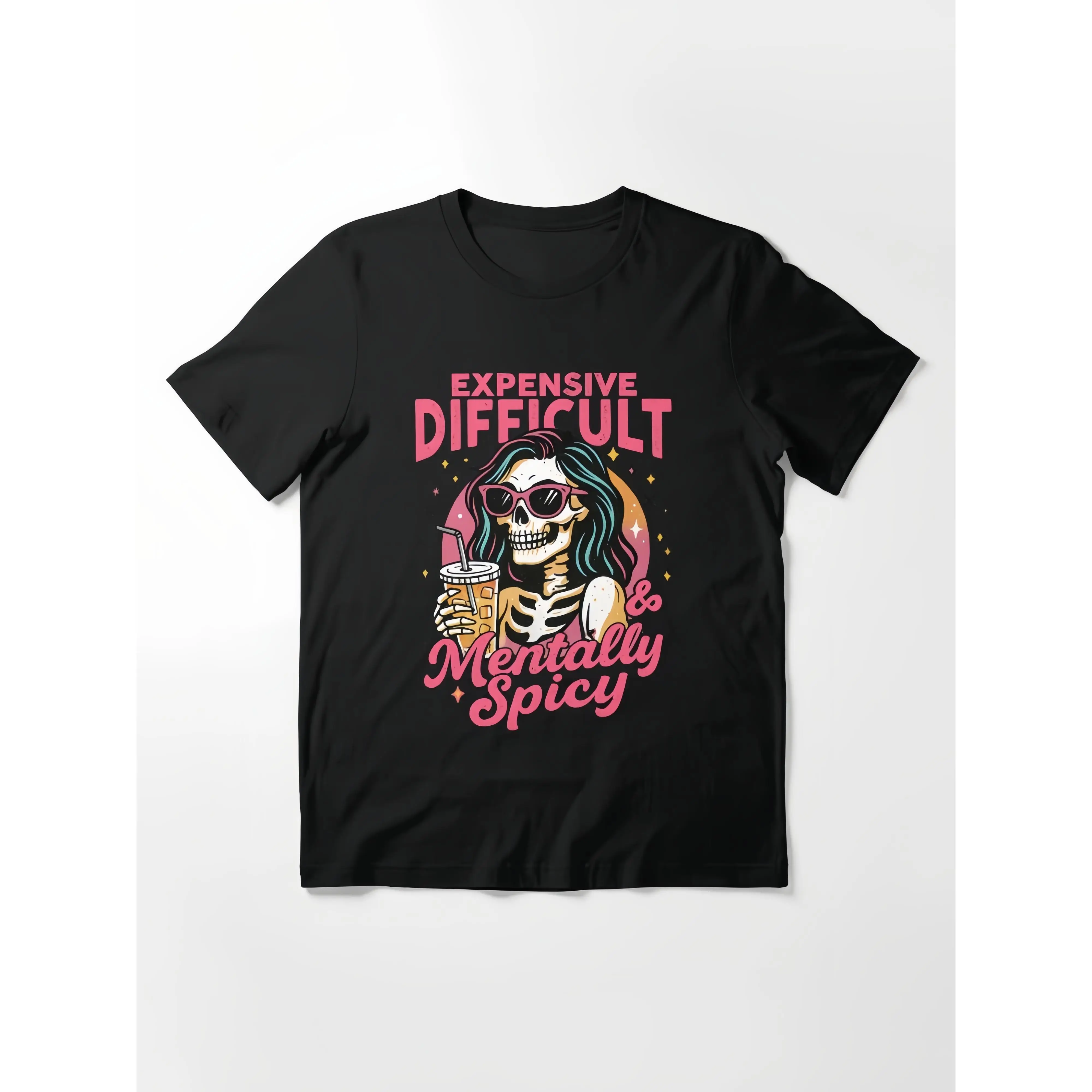 

Expensive Difficult T-Shirt. Women Men Mentally Spicy Graphic Tee. Funny Skeleton Girl Print Top. Sassy Humor Gift. Retro Style.