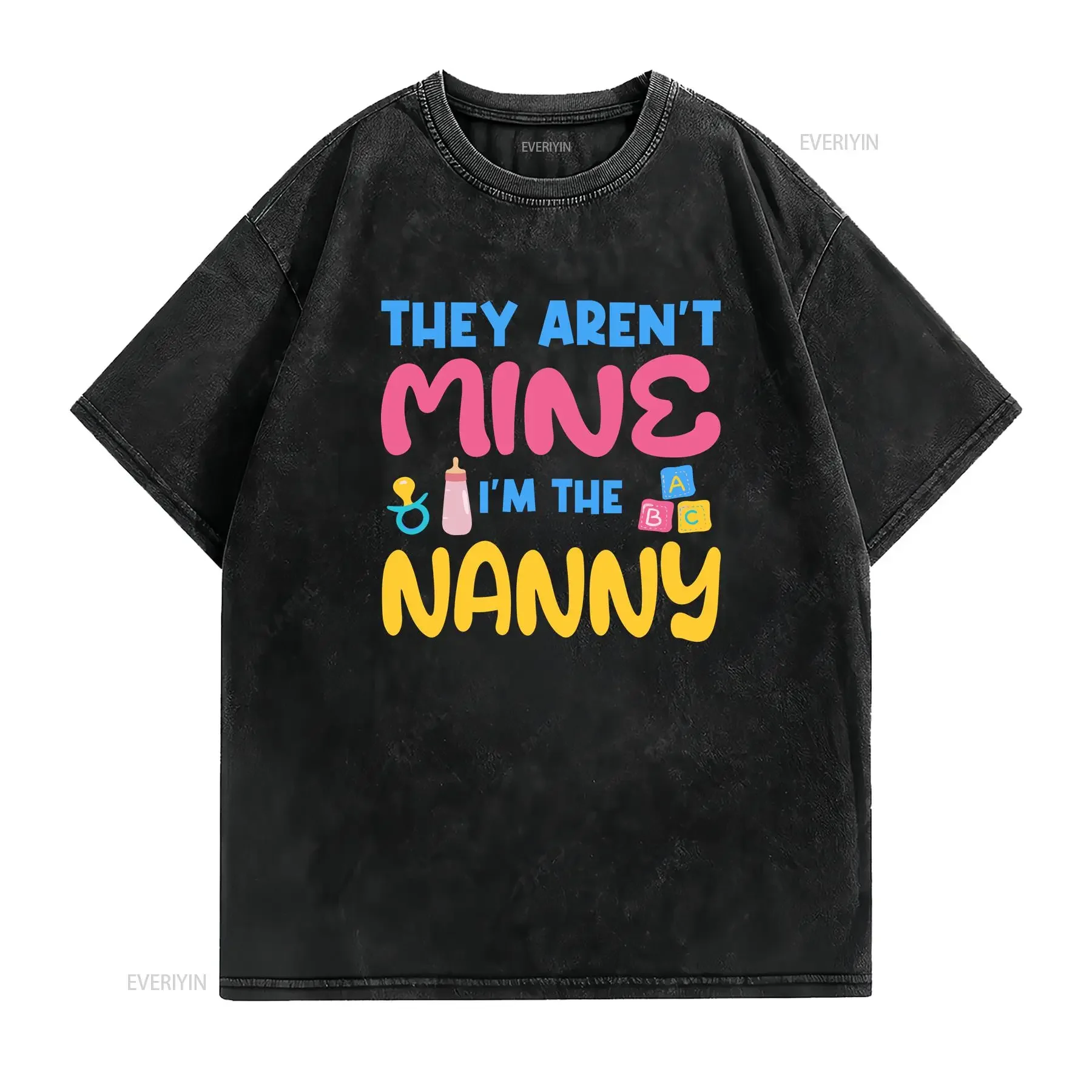 They Aren't Mine I'm The Nanny T Shirt Cute Babysitter Design For Men And Women Childcare Provider Babysitting vintage Washed