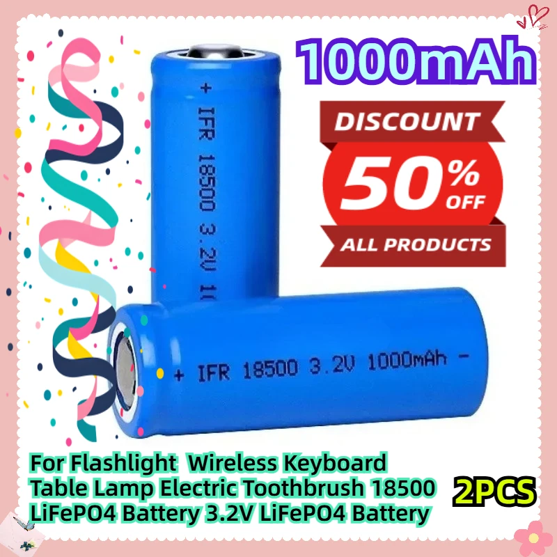 

For Flashlight Wireless Keyboard Table Lamp Electric Toothbrush 18500 LiFePO4 Battery 3.2V 1000mAh LiFePO4 Battery