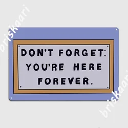 Don T Forget You Re Here Forever Simpsons Sign Metal Sign Wall Pub Classic Mural Poster Tin Sign Poster