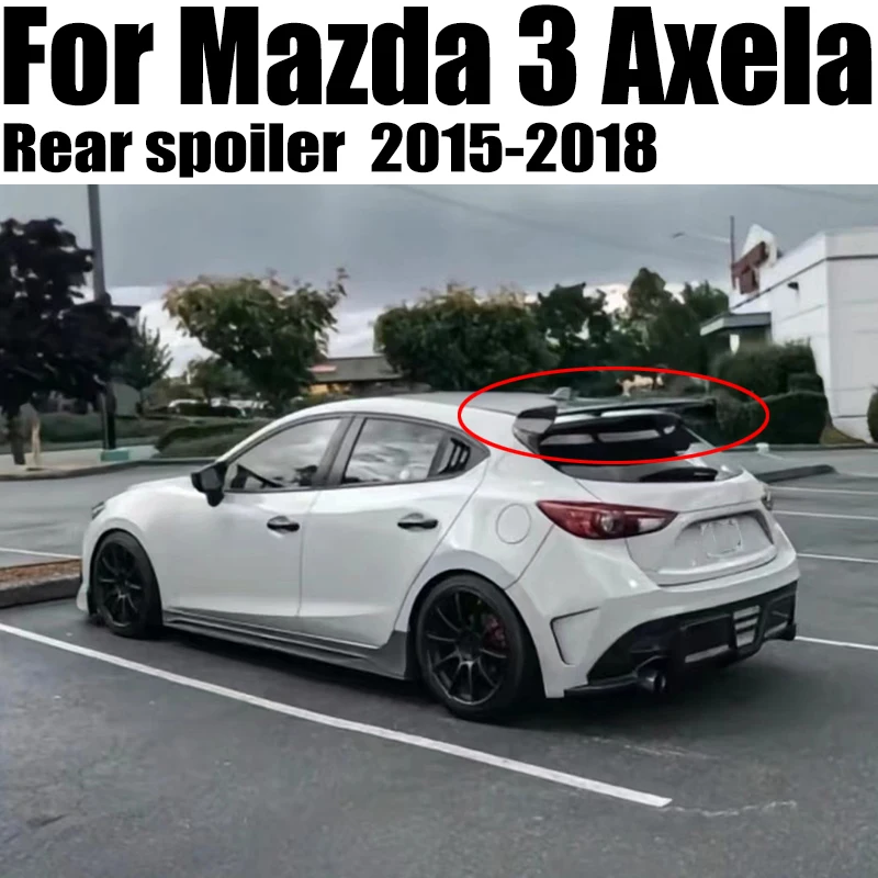 

For Mazda3 Axela HATCHBACK 2015-2018 Car Tail Wing Decoration Rear Trunk Spoiler Car Styling For Mazda 3