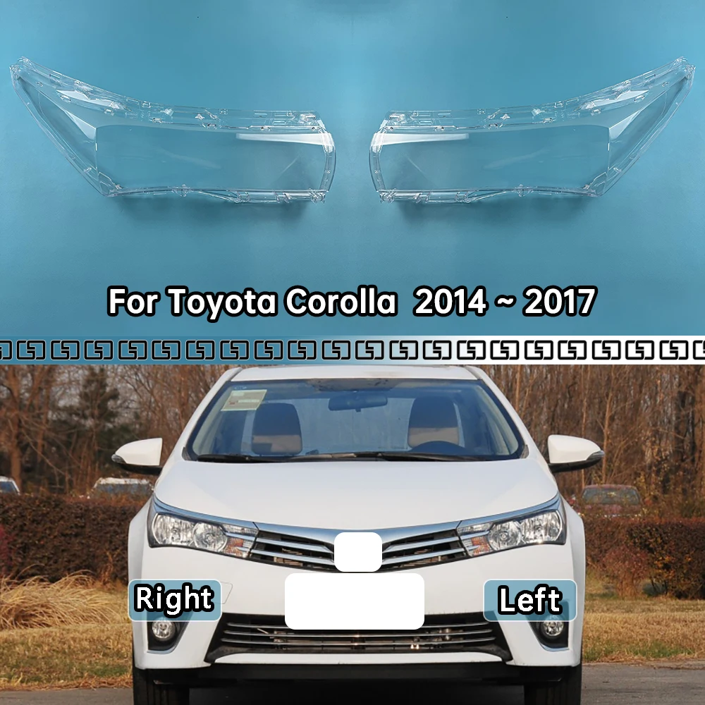 

For Toyota Corolla (Domestic Version) 2014 2015 2016 2017 Car Front Headlight Lens Cover Auto Case Headlamp Glass Lampshade