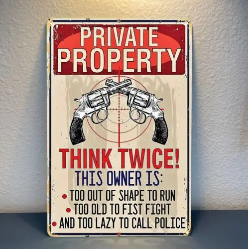 1p,Private Property Think Twice Metal Poster Rustic Funny Warning Sign Size:8