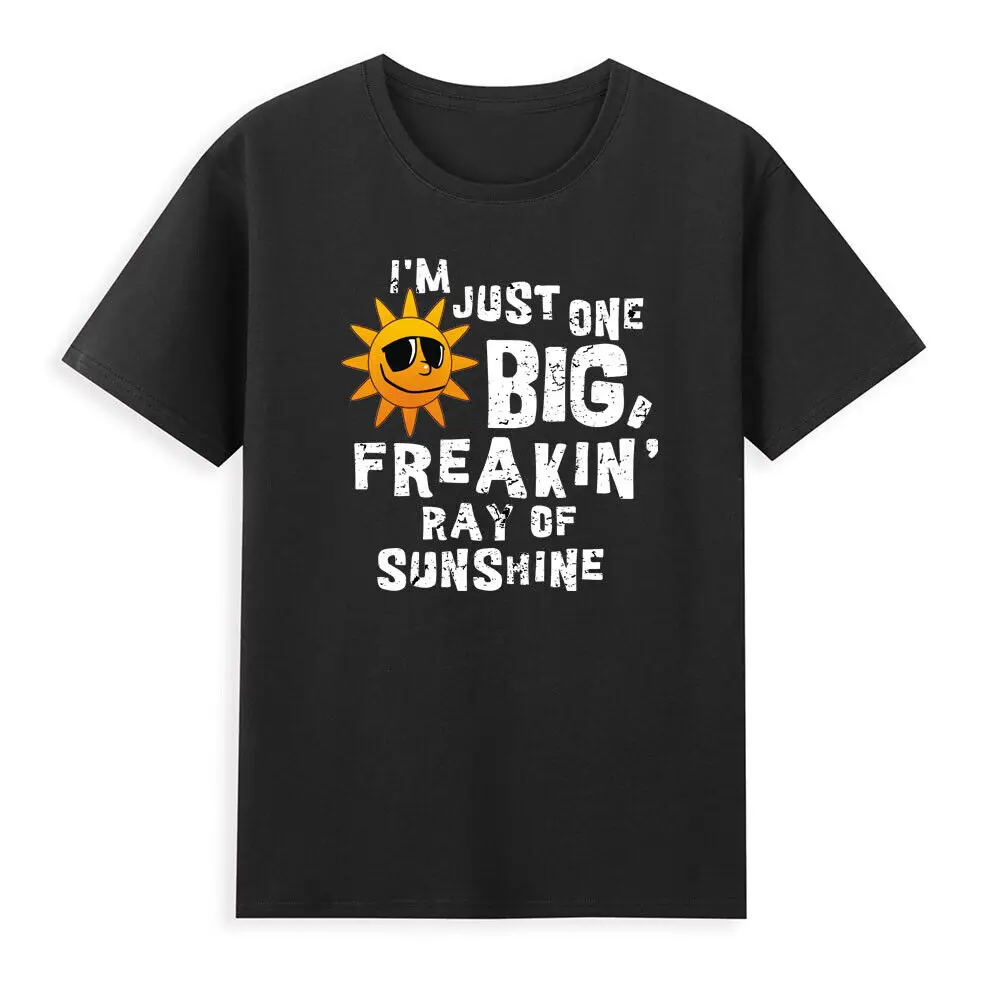 

I'm Just One Big Freakin' Ray Of Sunshine Funny Sunshine Saying Men's T-Shirt