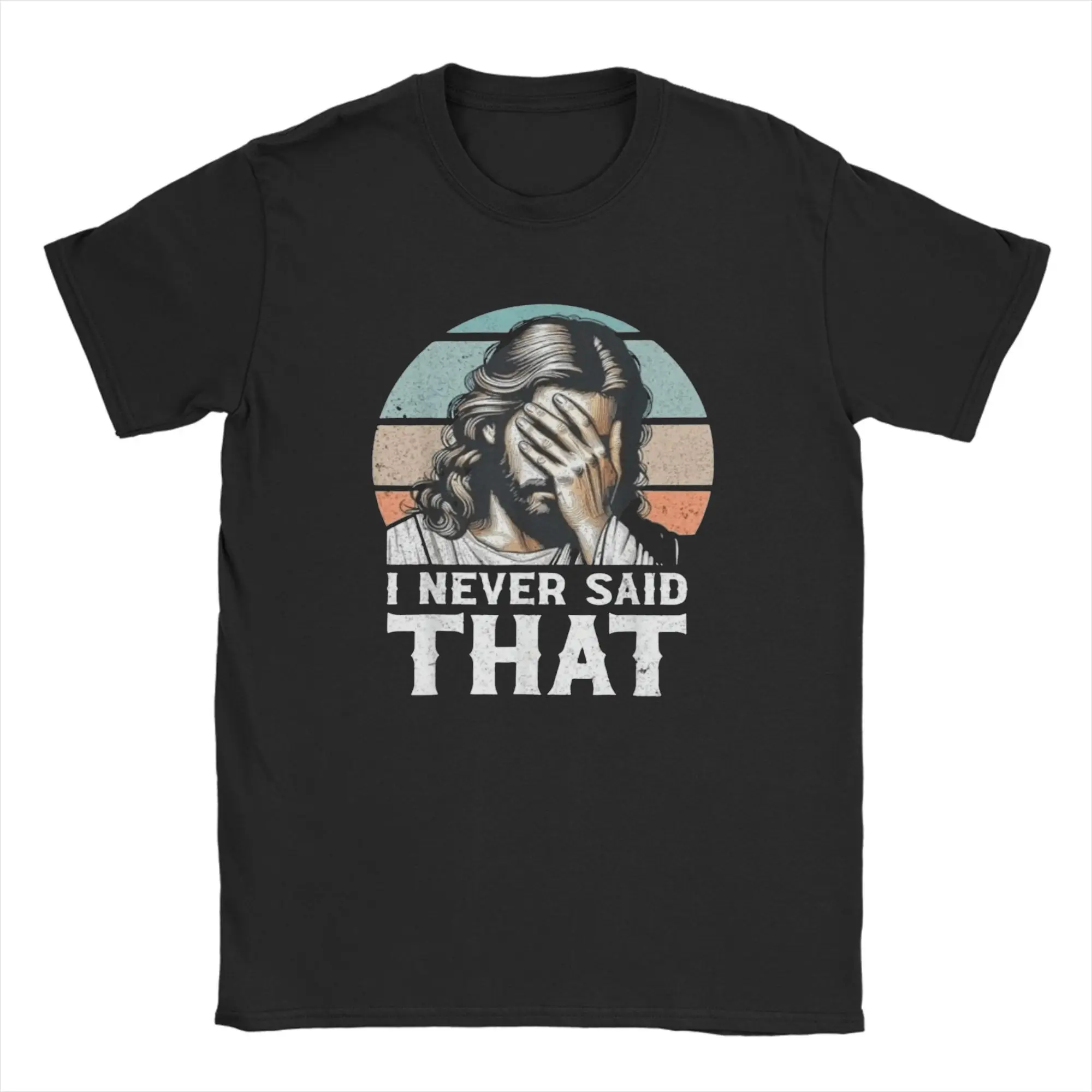 

I Never Said That Jesus Men's T Shirts Casual Tee Shirt Short Sleeve Round Collar T-Shirts Pure Cotton Plus Size Tops