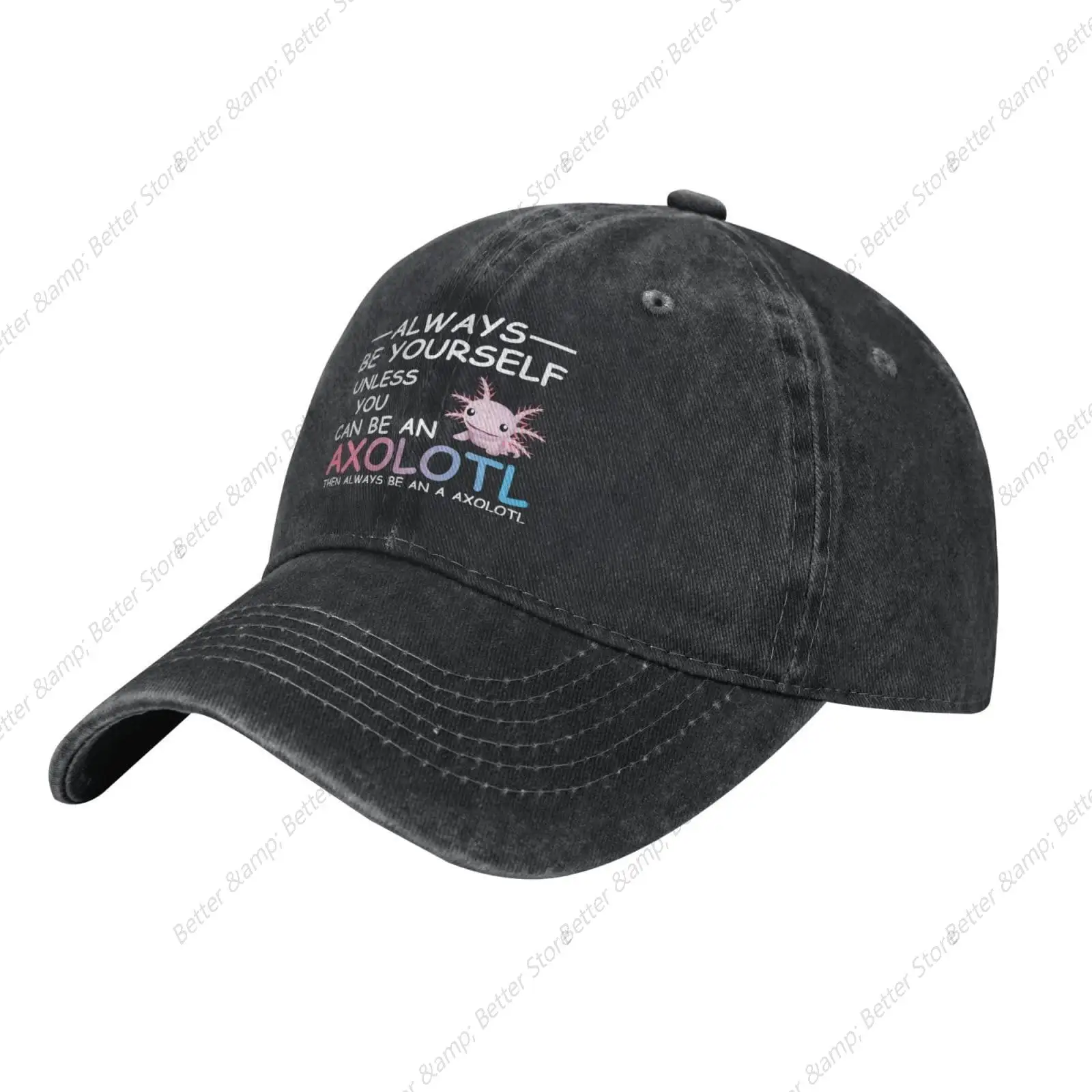 Always Be Yourself Unless You Can Be an Axolotl Adjustable Stylish Unique Unisex Washed Cowboy Baseball Adult Hat