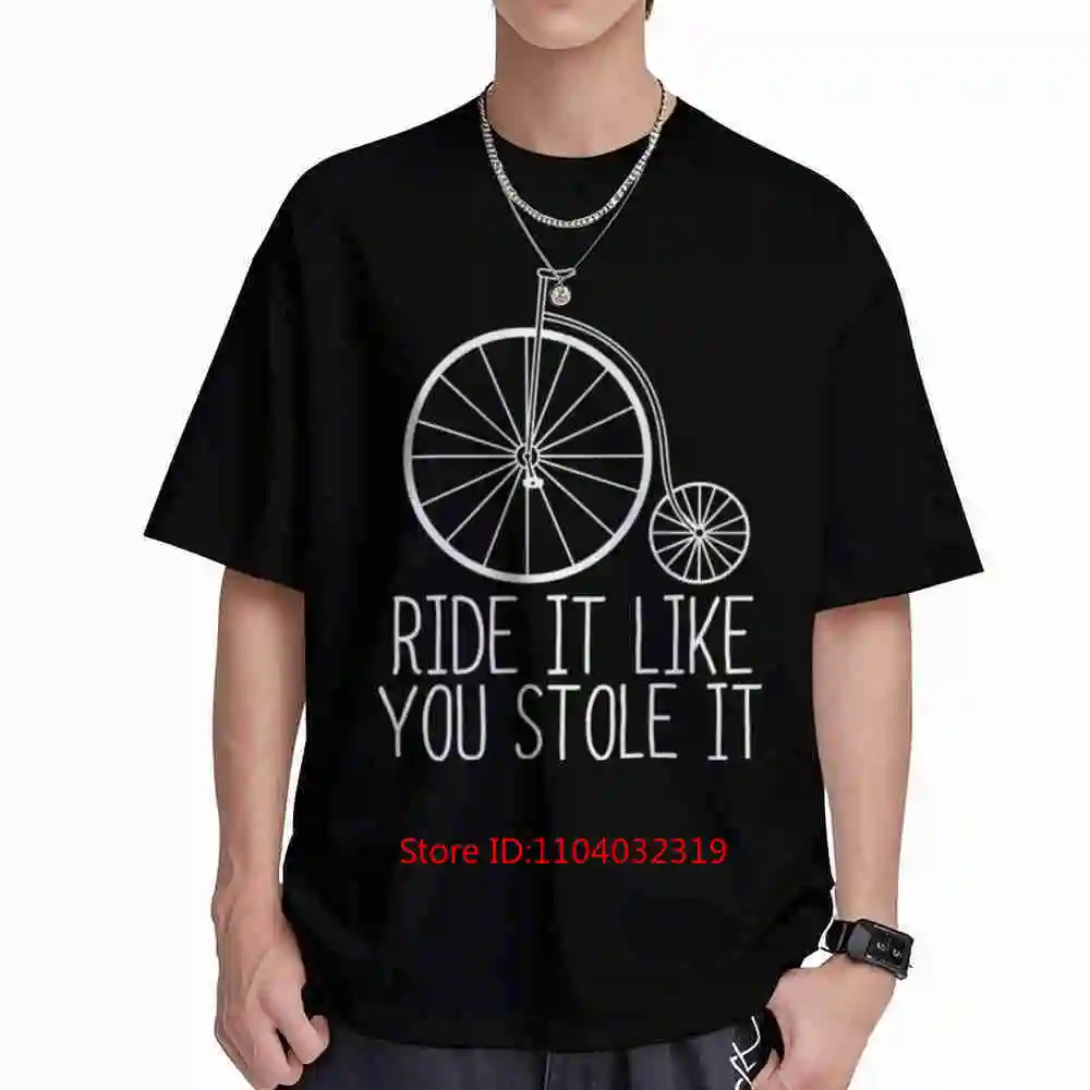 Penny Farthing Vintage Bicycle High Wheeler Ride It Like You Stole Short Sleeve Tee 100% Cotton T-Shirt