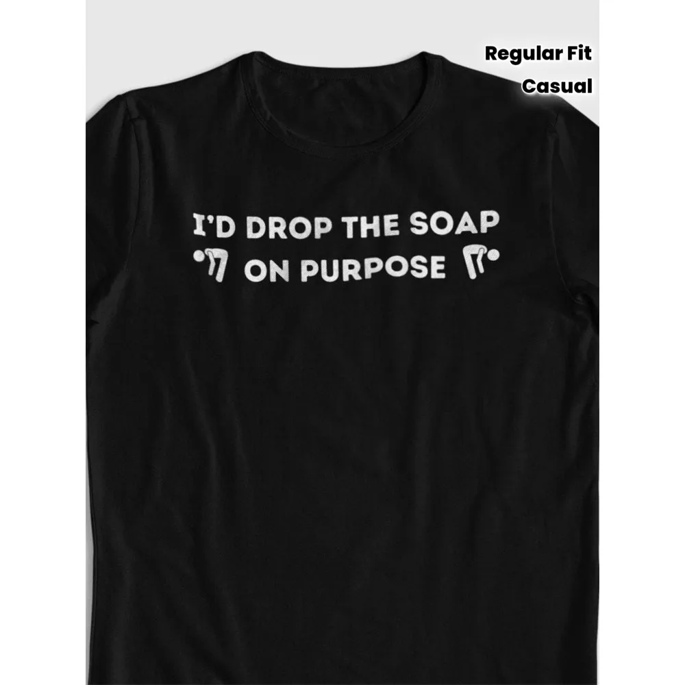 

Drop The Soap Gag Gift Unhinged T Shirt WeirdCore Offensive Tee Hilarious Joke Gag Gift Inappropriate Apparel Cursed Tee- Sarcastic Bathroom Humor Tee - Black with White Text - Regular Fit Casual Shirt - WeirdCore Collection - Funny Gift for Men