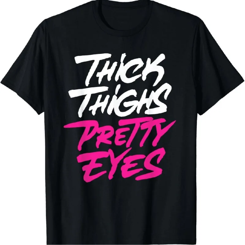 

Thick Thighs Pretty Eyes T Shirt For Women Trendy Graphic Tee Body Positive Funny Quote Short Sleeve Summer Top