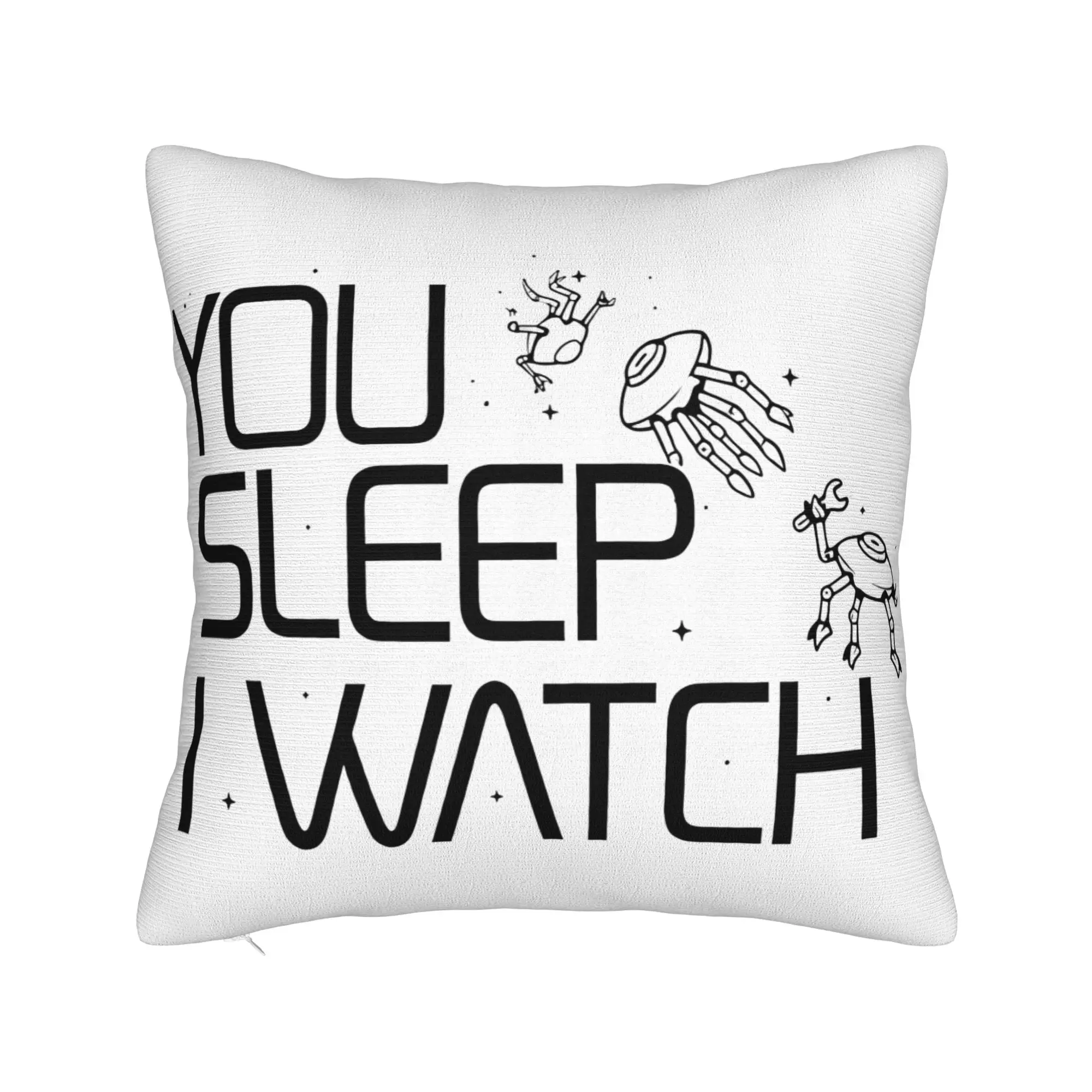 Project Hail Mary You Sleep I Watch Pillow Cover  Design Cushion Cover Novelty Pillow Case For Sofa Home Decor