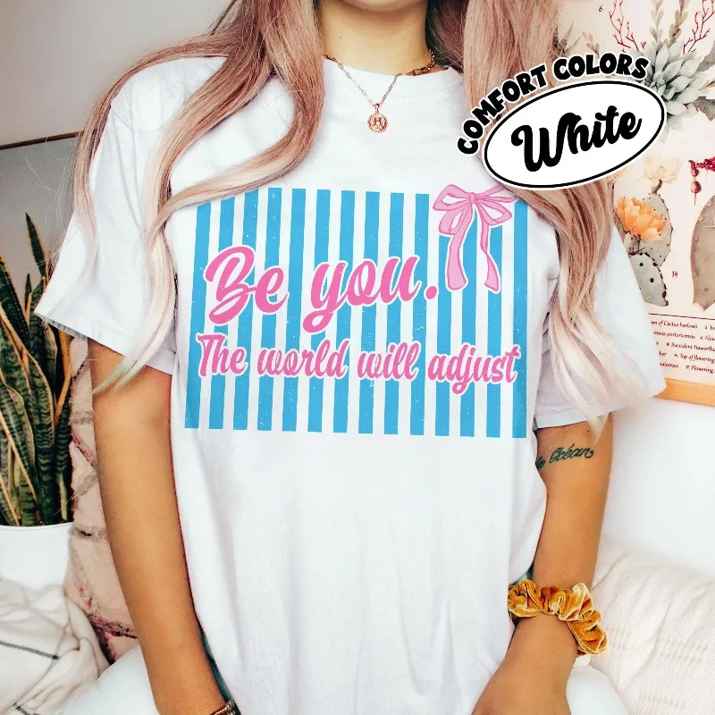 Autumn New Base Shirt Unisex T-shirt,Be You The World Will Adjust Shirt, Striped Motivational Tshirt, Inspirational Women's Tee