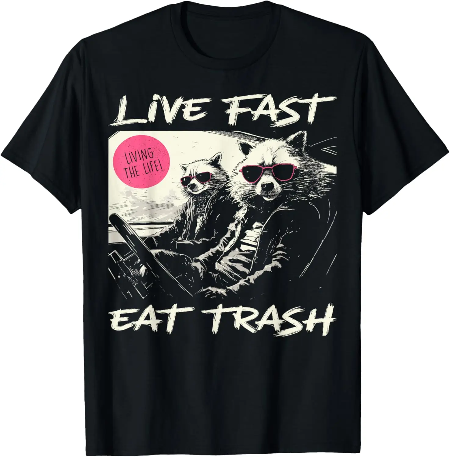 Sunset Raccoon Live Fast Eat Trash And Get Hit By A Car T-Shirt